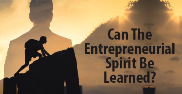 can-the-entrepreneurial-spirit-be-learned