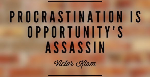 Procrastination Is Opportunitys Assassin