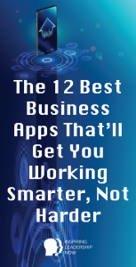 The 12 Best Business Apps That’ll Get You Working Smarter, Not Harder
