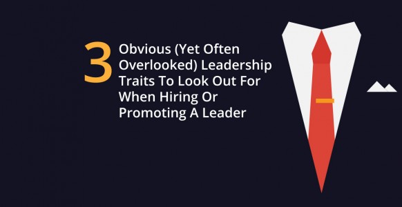 3-leadership-traits-to-consider-when-hiring 3-leadership-traits-to-consider-when-hiring
