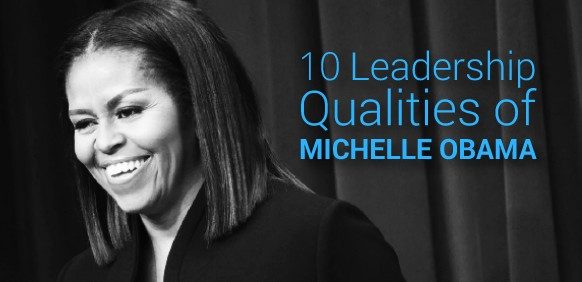 Michelle Obama S 10 Most Admirable Leadership Qualities