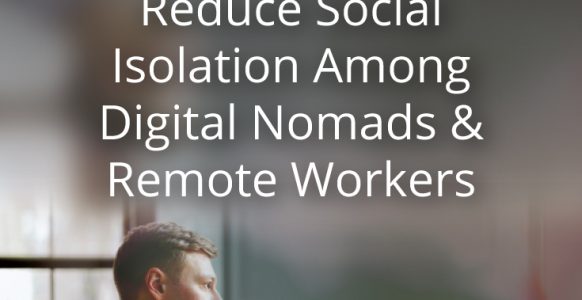 research-reveals-how-loneliness-affects-business--discover-6-ways-to-reduce-social-isolation-among-digital-nomads-&-remote-workers research-reveals-how-loneliness-affects-business--discover-6-ways-to-reduce-social-isolation-among-digital-nomads-&-remote-workers