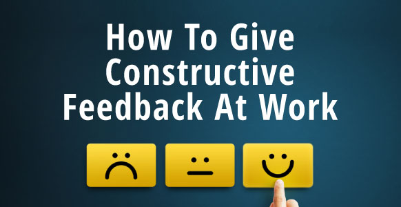 How To Give Constructive Feedback At Work A 5 Step Guide For Leaders 