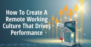 how to create a remote working culture