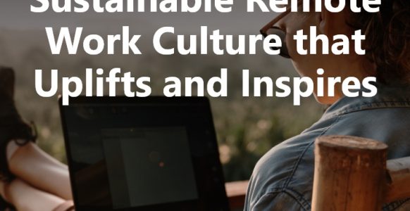 how-to-create-a-sustainable-remote-work-culture - pin how-to-create-a-sustainable-remote-work-culture - pin
