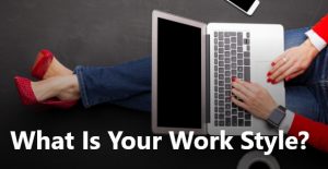 what is your work style