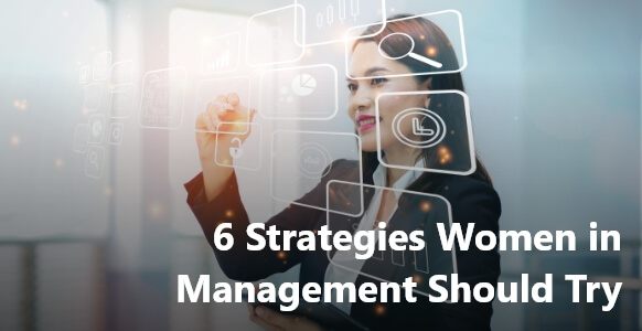 6 Strategies Women in Management Should Try