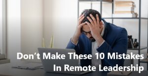 mistakes-in-remote-leadership