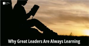 why great leaders are always learning