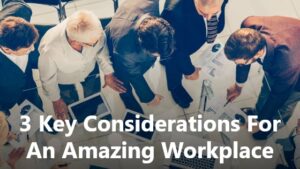 key-considerations-for-an-amazing-workplace